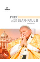 Prier avec jean-paul ii