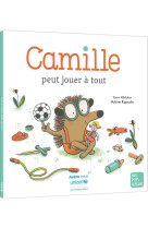 Camille peut jouer à tout