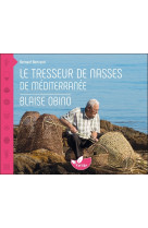 Le tresseur de nasses de méditerranée - blaise obino