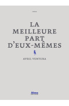 La meilleure part d'eux-mêmes