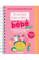 On fait quoi pour le dîner ? spécial recettes bébé et dme