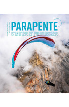 Parapente - s'initier et progresser - nouvelle édition