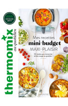 Thermomix : mes recettes mini-budget, maxi plaisir !