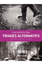 Les secrets des tirages alternatifs