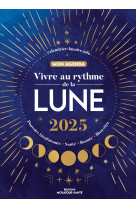 Vivre au rythme de la lune, mon agenda 2025