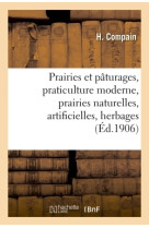 Prairies et pâturages : praticulture moderne : prairies naturelles, prairies artificielles,