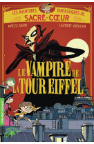 Les aventures fantastiques de sacré-coeur - le vampire de la tour eiffel