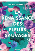 La renaissance des fleurs sauvages - tome 02 broché