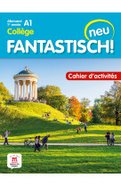 Fantastisch! neu 1re année - cahier d'activités