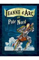 Jeanne d'arc no. 2 jeanne d'arc au pôle nord