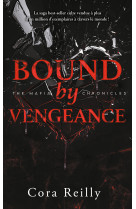 Bound by vengeance - the mafia chronicles, t5 (edition française)