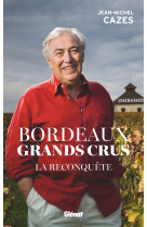 Bordeaux grands crus - la reconquête