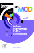 Bloc 2 - animer et dynamiser l’offre commerciale bts mco 1 et 2 (2024) - pochette élève