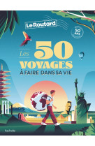 Les 50 voyages à faire dans sa vie