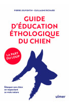 Guide d'éducation éthologique du chien