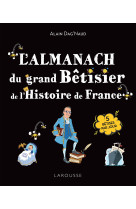 L'almanach du grand bêtisier de l'histoire de france