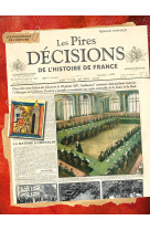 Les pires décisions de l'histoire de france