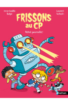 Frissons au cp - robot poursuite !