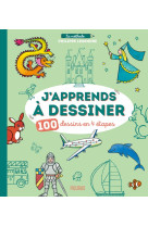 J apprends à dessiner - 100 dessins en 4 étapes