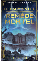 L'épreuve - tome 3 le remède mortel