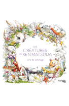 Les créatures de ken matsuda - livre de coloriage