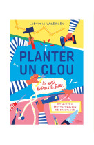 Planter un clou et autres petits travaux de bricolage