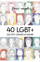 40 lgbt + qui ont changé le monde t01