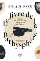 Le livre de la bathysphère - effets des profondeurs lumineuses de l'océan