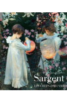 Sargent - les chefs-d'oeuvre