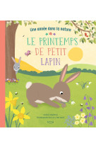 Le printemps de petit lapin (coll. une année dans la nature)