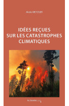 Idées reçues sur les catastrophes climatiques