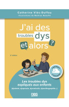 J’ai des troubles dys, et alors ?