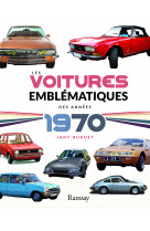 Les voitures emblématiques des années 1970