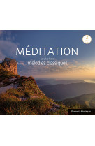 Méditation - les plus belles mélodies classiques