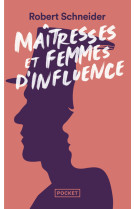 Maîtresses et femmes d'influence - le coeur du pouvoir depuis 1789