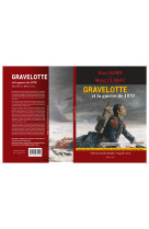 Gravelotte et la guerre de 1870 : grandes batailles - regards croises