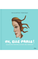 Oh, elle parle ! quand les femmes sortent des tableaux