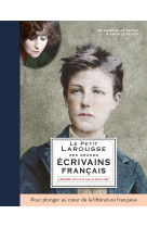 Le petit larousse des grands écrivains français