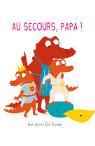 Mim et crocus : au secours, papa !