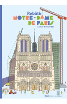 Cahier d'activités rebâtir notre-dame de paris