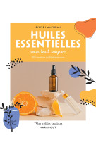 Mes petites routines - huiles essentielles pour tout soigner