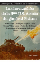 La chevauchée de la 3ème u.s. armée du général patton. chroniques du 1er août 1944 au 18 décembre 19