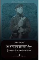 Ma guerre de 1870. journal d un soldat prussien