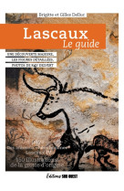 Lascaux, le guide. de la préhistoire à lascaux iv