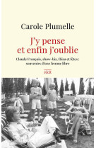 J'y pense et enfin j'oublie - claude françois, show-biz, ibiza et fêtes : souvenirs d'une femme libre