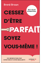 Cessez d'être parfait, soyez vous même !