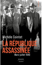 La république assassinée - mars - juillet 1940