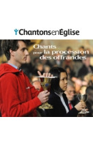 Chantons en église - chants pour la procession des offrandes