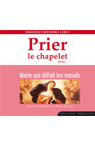 Prier le chapelet avec marie qui défait des noeuds – cd