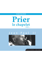 Prier le chapelet avec jean-paul ii – cd